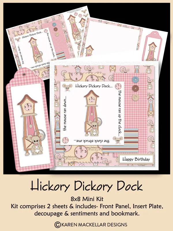 "Hickory Dickory Dock 8x8 Mini Kit by Karen Maclellar Designs. The image showcases various components of the kit, including a front panel, insert plate, decoupage elements, sentiments, and a bookmark featuring a pink and white color scheme with a mouse and clock design.